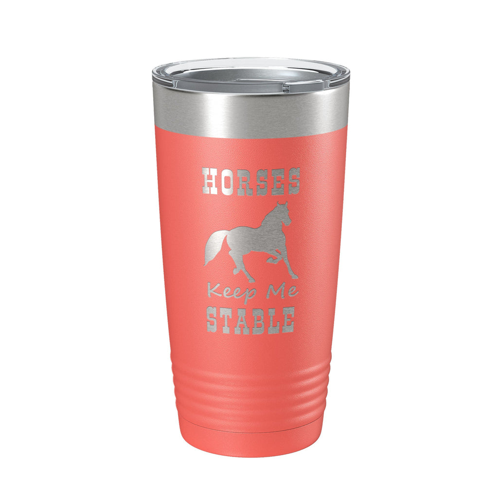 Horses Keep Me Stable Tumbler Horseback Rider Travel Mug Insulated Laser Engraved Equestrian Coffee Cup Gift 20 oz-20