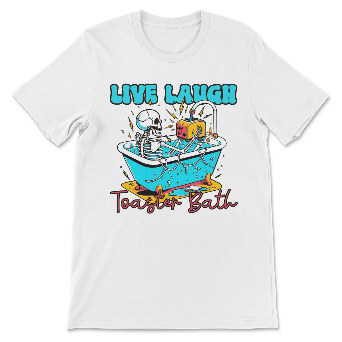 Live Laugh Toaster Bath Tee-0