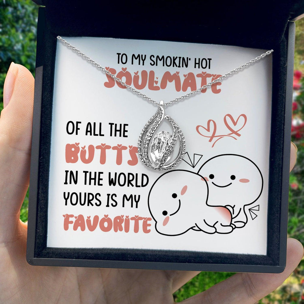 To My Smokin' Hot Soulmate - Of All The Butts In The World Yours Is My Favorite - Orbital Birdcage Necklace-3
