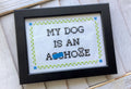 My DOG is an A**hole Cross Stitch DIY KIT Intermediate-0