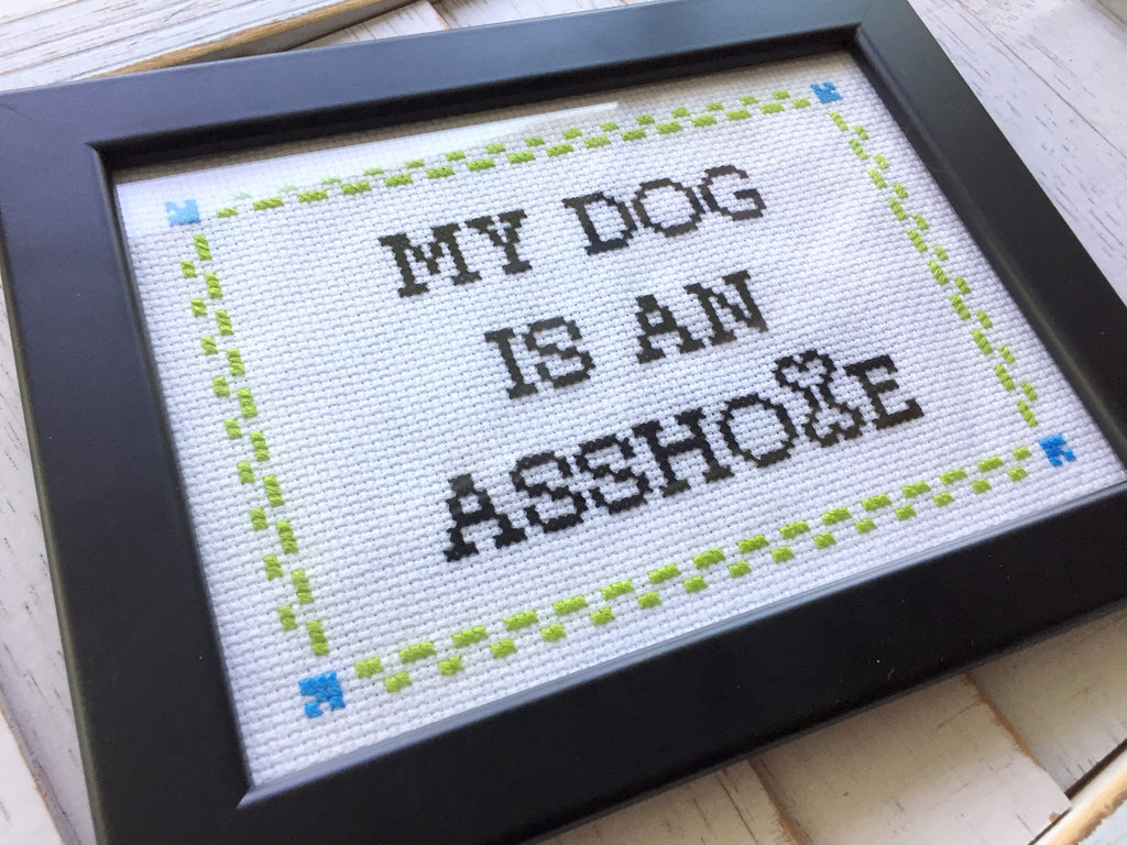 My DOG is an A**hole Cross Stitch DIY KIT Intermediate-3