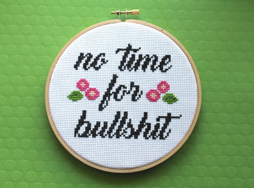 No Time For Bullshit Counted Cross Stitch DIY KIT Intermediate-1