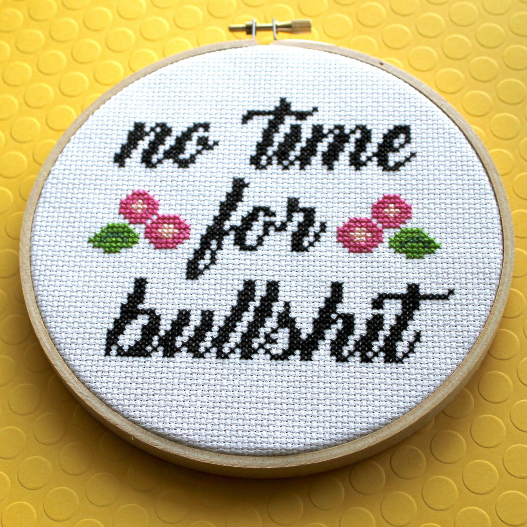 No Time For Bullshit Counted Cross Stitch DIY KIT Intermediate-0