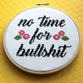 No Time For Bullshit Counted Cross Stitch DIY KIT Intermediate-0