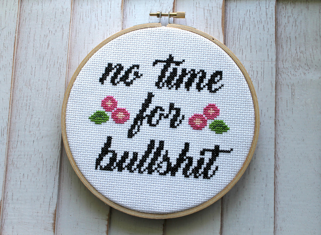 No Time For Bullshit Counted Cross Stitch DIY KIT Intermediate-2