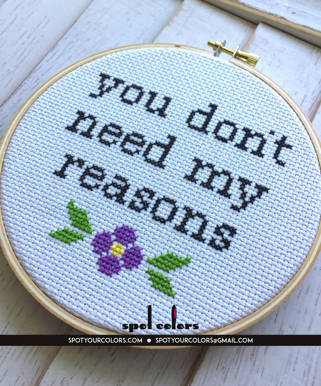 You Don't Need My Reasons Counted Cross Stitch DIY KIT Intermediate-1