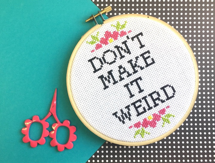 Don't Make It Weird Counted Cross Stitch DIY KIT Intermediate-1