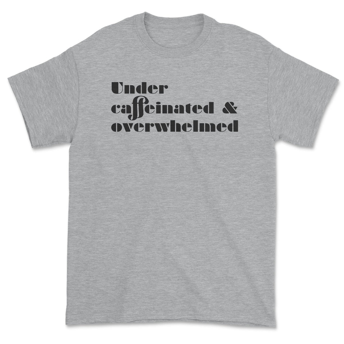Under Caffeinated Tee-0