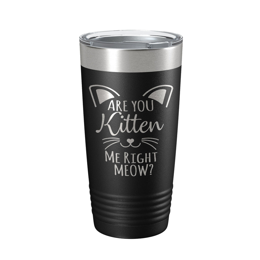 Are You Kitten Me Right Meow Tumbler Travel Mug Insulated Laser Engraved Coffee Cup Funny Cat Lover Gift 20 oz-5