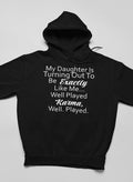 My Daughter Is Turning Out To Be Exactly Like Me Hoodie-0