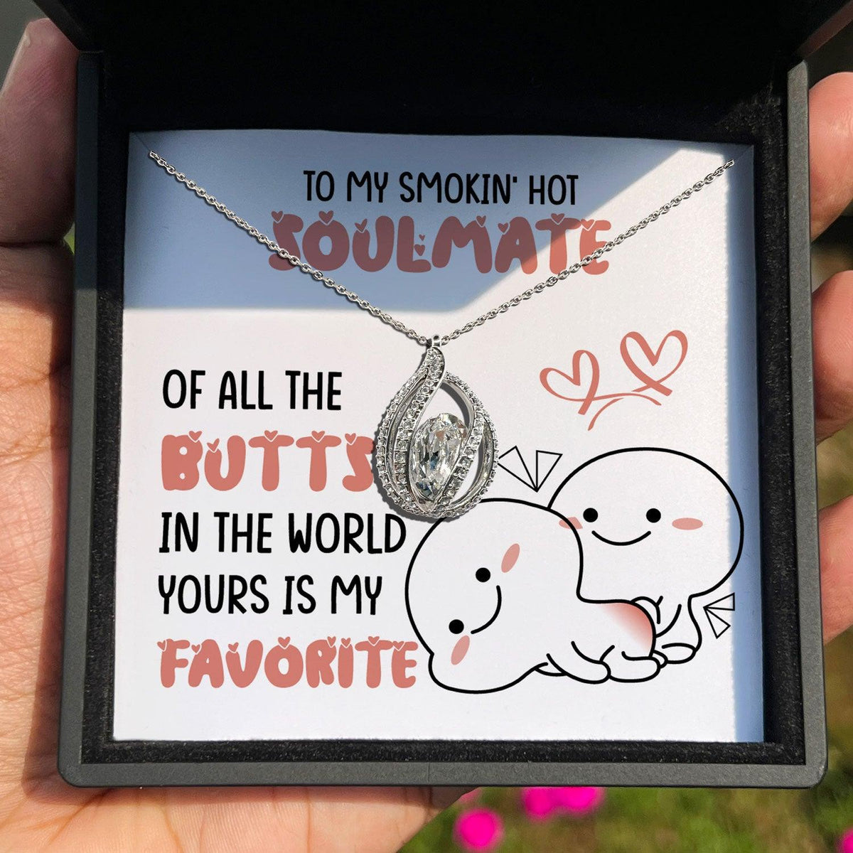 To My Smokin' Hot Soulmate - Of All The Butts In The World Yours Is My Favorite - Orbital Birdcage Necklace-1