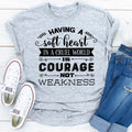 Having A Soft Heart In A Cruel World T-Shirt-0