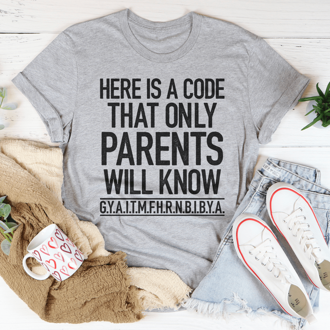 Here's A Code That Only Parents Will Know Tee-1