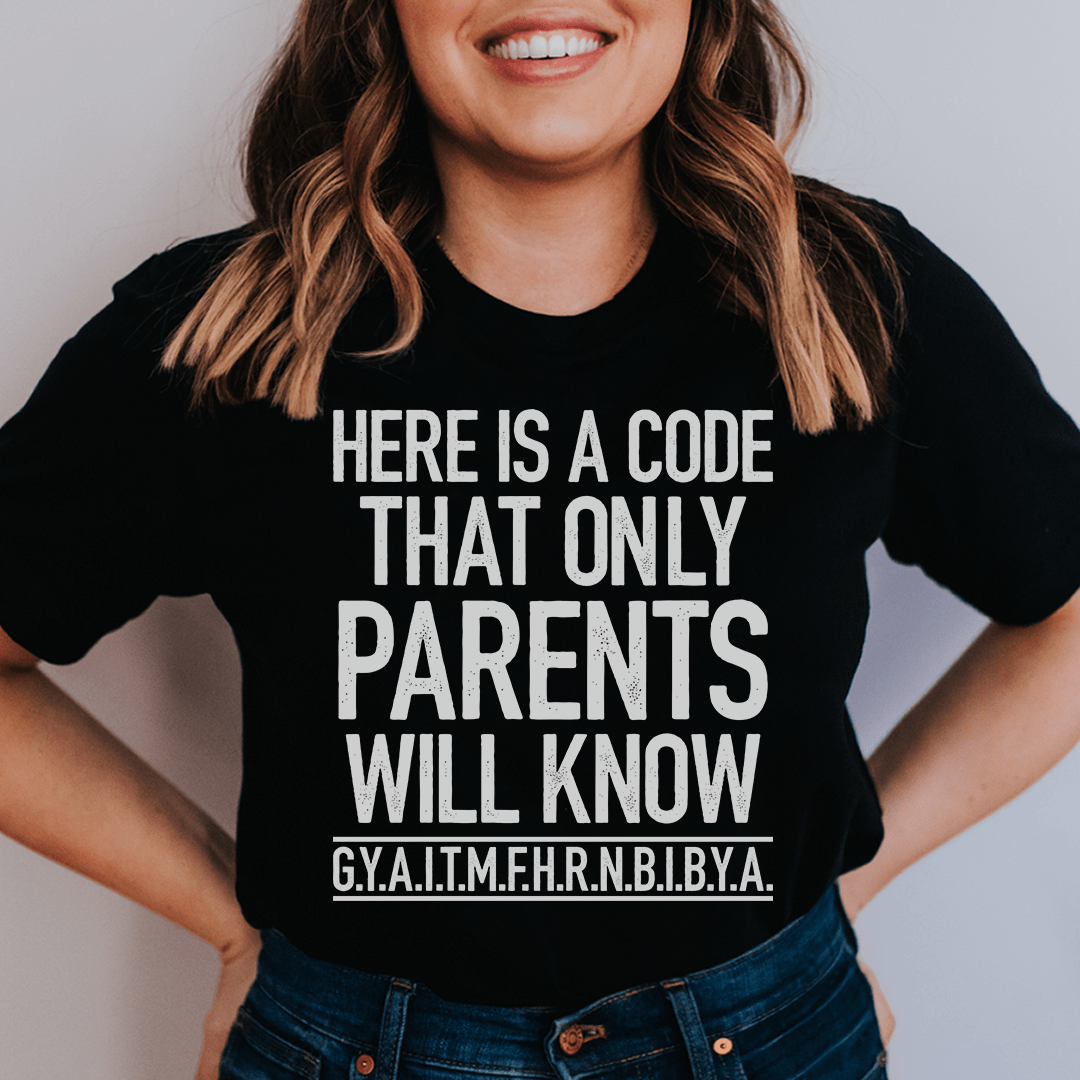 Here's A Code That Only Parents Will Know Tee-0