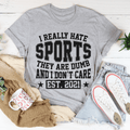 I Really Hate Sports Tee-0