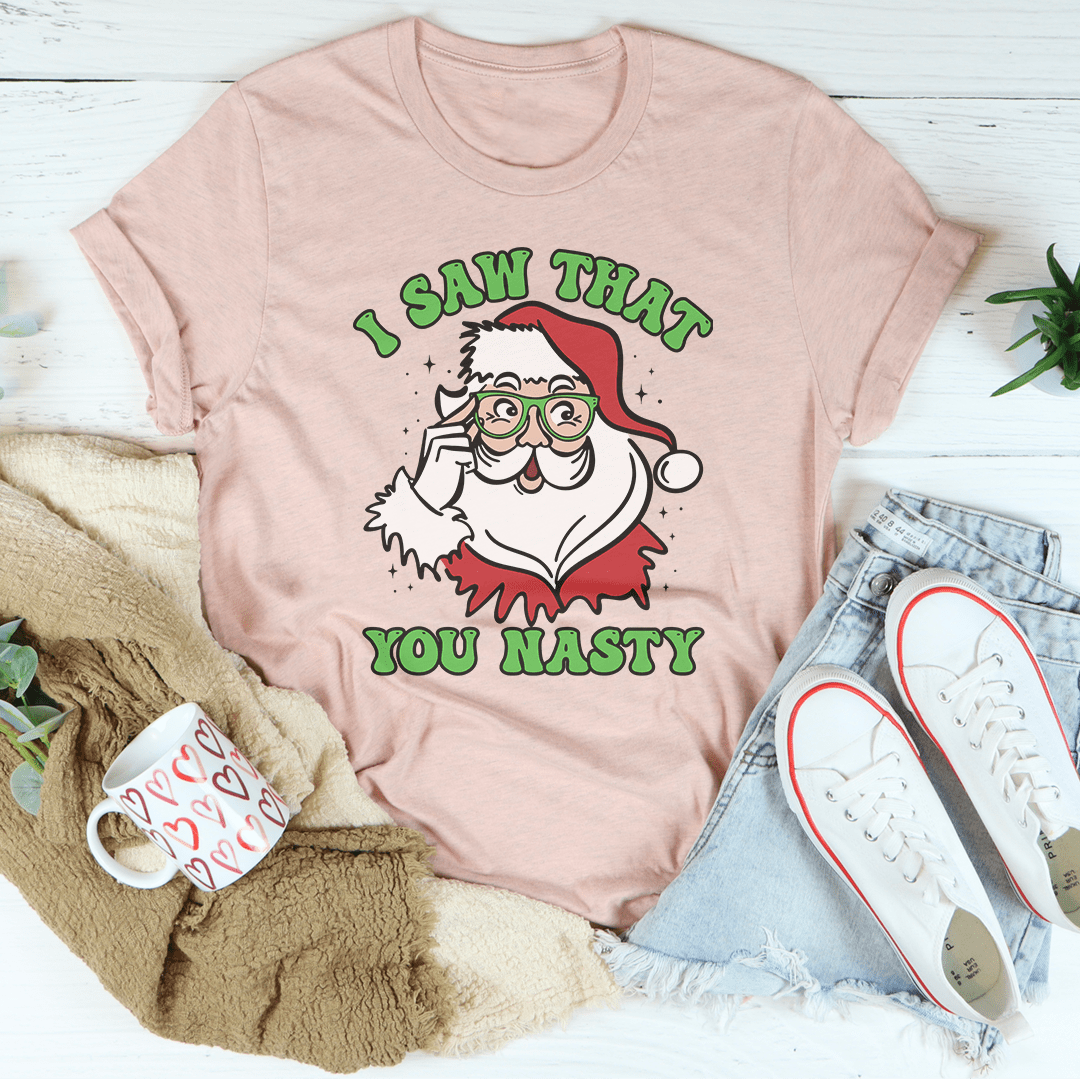 I Saw That You Nasty Tee-2