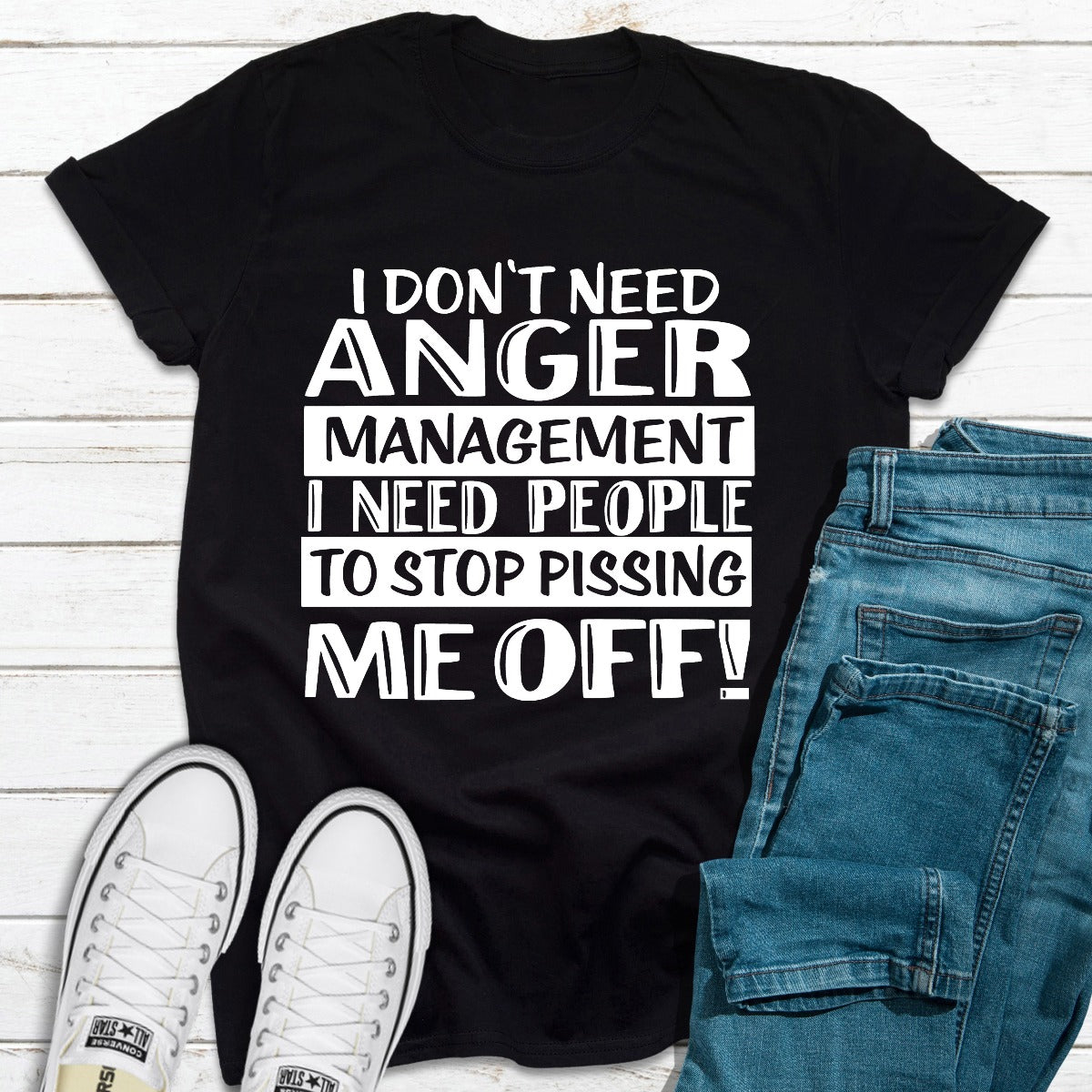 I Don't Need Anger Management T-Shirt-0