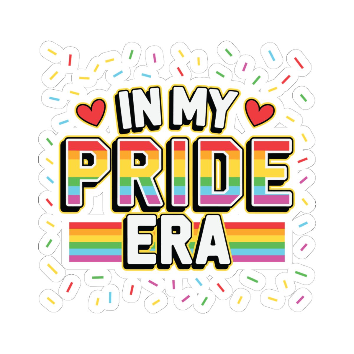 In My Pride Era rainbow vinyl sticker with colorful text, hearts, and celebratory confetti accents — view 2
