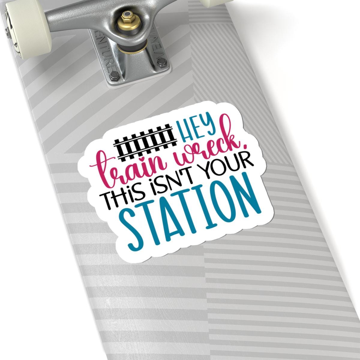 Funny sarcastic train wreck quote vinyl sticker with bold typography and a playful track graphic — view 2