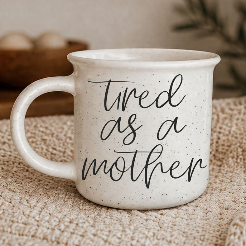 Tired As A Mother-0