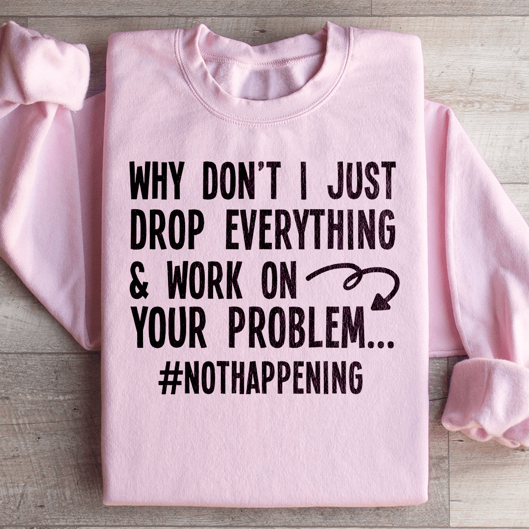 Why Don't I Just Drop Everything-2