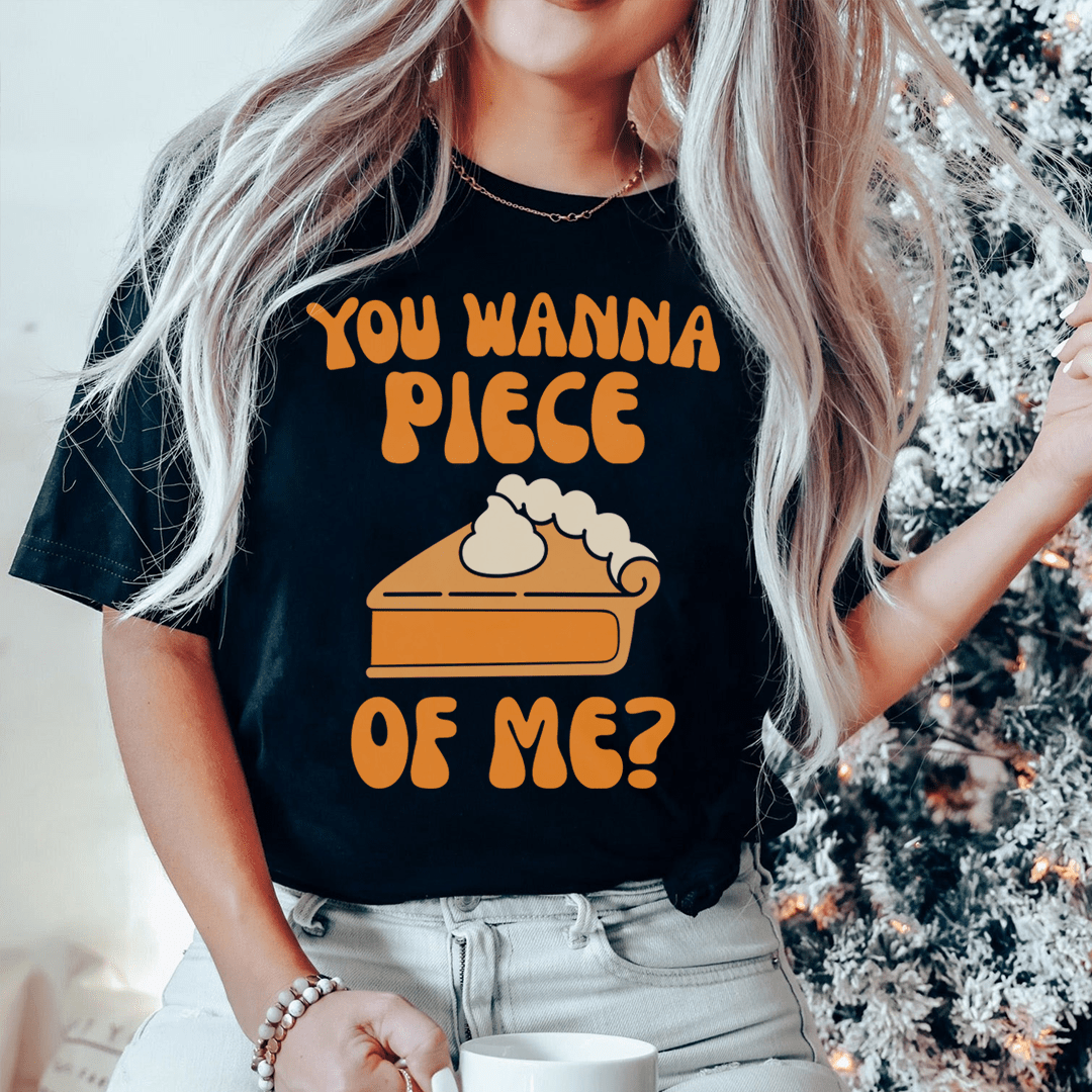 You Wanna Piece Of Me T-Shirt-0